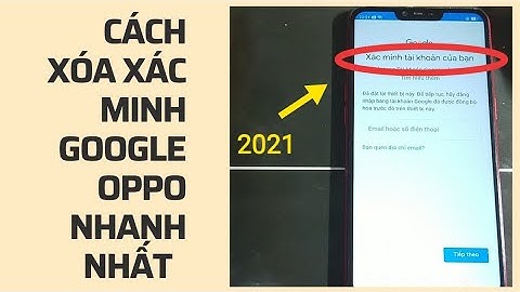 Xóa Xác Minh Tài Khỏa Google Tất Cả Các Máy Oppo(2021) Bypass google account Full Oppo