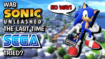 Was Sonic Unleashed the Last Time SEGA Tried?