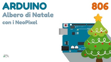 Albero di Natale con NeoPixel e Arduino - Video 806