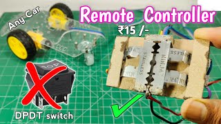 How to Make REMOTE Controller using BLADES at Home for Toy RC Car