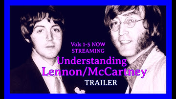 Understanding Lennon/McCartney | OFFICIAL TRAILER