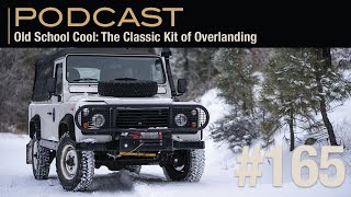 Old School Cool: The Classic Kit of Overlanding by Expedition Portal 1,847 views 7 months ago 56 minutes