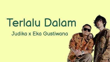 Terlalu Dalam - Judika x Eka Gustiwana | Lyrics / Lirik