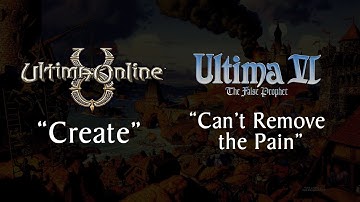 ULTIMA ONLINE "Create" // ULTIMA VI "Can