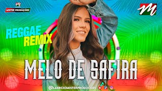 Melô de Safira -  [Reggae Remix] ROMÂNTICO Exclusiva @LaercioMisterProducoes