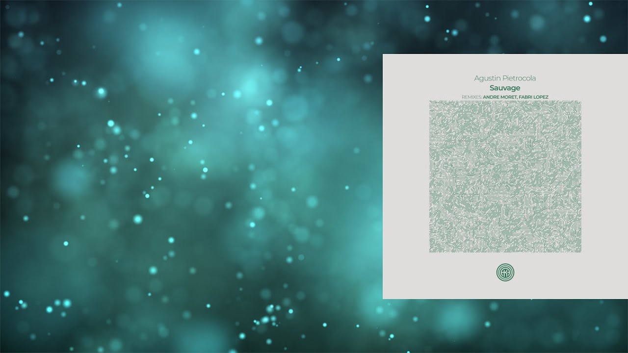 Agustin Pietrocola - Sauvage (Fabri Lopez Remix)