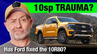 2023 ford ranger: have they fixed the 10r80 10sp transmission? | auto expert john cadogan
