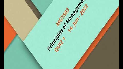 MGT503 Principles of Management Quiz No 1 Solution