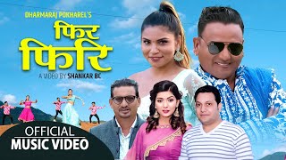 PHIR PHIRI By Dharmaraj Pokhrel, Yubaraj Acharya & Samjhana Bhandari Ft. Shankar & Asmita | New Song