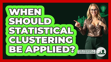 When Should Statistical Clustering Be Applied?