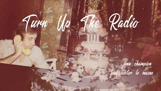 Jenn Champion - &quot;Turn Up The Radio (feat. Victor Le Masne)&quot;