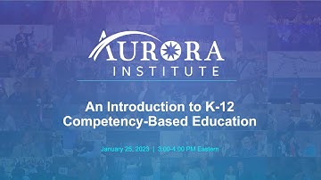 An Introduction to K-12  Competency Based Education Webinar
