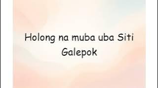 Holong na muba uba Siti Galepok | Lyrics Video