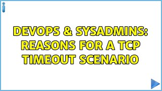 Celebrity DevOps & SysAdmins: Reasons for a TCP Timeout scenario Net Worth