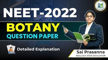 NEET 2022 Botany | Full Question Paper Solved | Detailed Explanation by Sai Prasanna Ma
