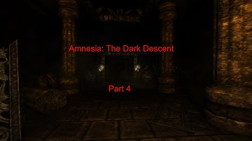 Amnesia: The Dark Descent playthrough Part 4 - Dungeons and Demons