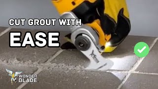 How to Cut/Remove Grout with an Oscillating Multi Tool  WonderBlade™