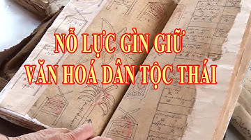 ĐIỆN BIÊN - SẮC MÀU VĂN HÓA: NỖ LỰC GÌN GIỮ VĂN HOÁ DÂN TỘC THÁI