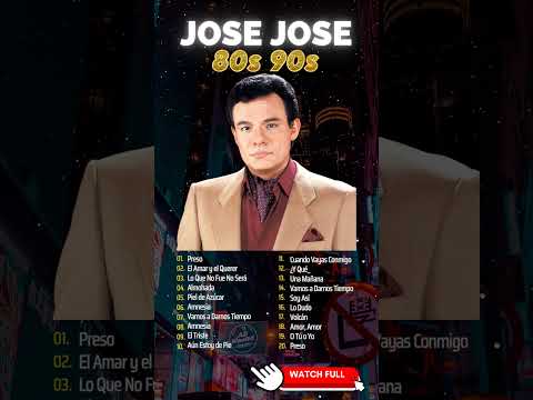 Y Quién Puede Ser JOSE JOSE SUS MEJORES ÉXITOS JOSE JOSE 2024