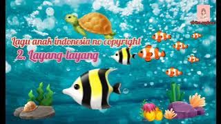 KUMPULAN LAGU ANAK INDONESIA PART 1 #nocopyright #laguanak-anak