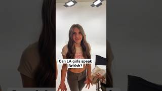 Can La Girls Speak British? 