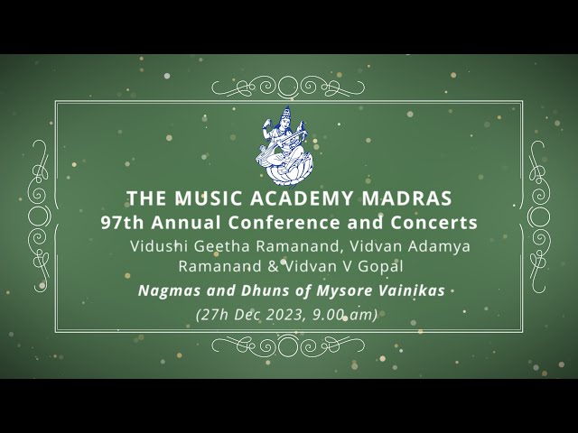 LecDem - 22 Nagmas and Dhuns of Mysore Vainikas at The Music Academy Madras 2023 class=
