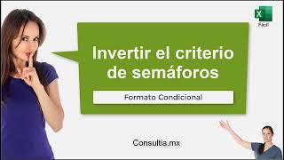 Invertir el criterio de un semáforo en Excel