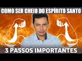 COMO SER CHEIO DO ESPÍRITO SANTO | 3 PASSOS IMPORTANTES!