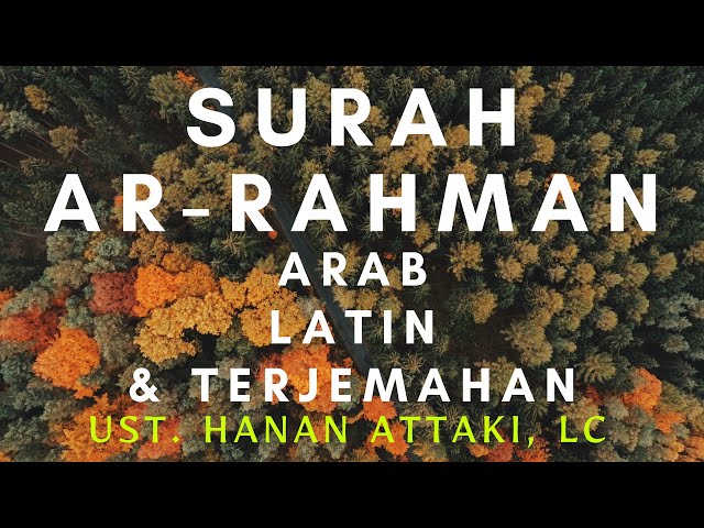 Ar Rahman Hanan Attaki Latin, Arab, Terjamahan | Lengkap Ayat 1-78 class=