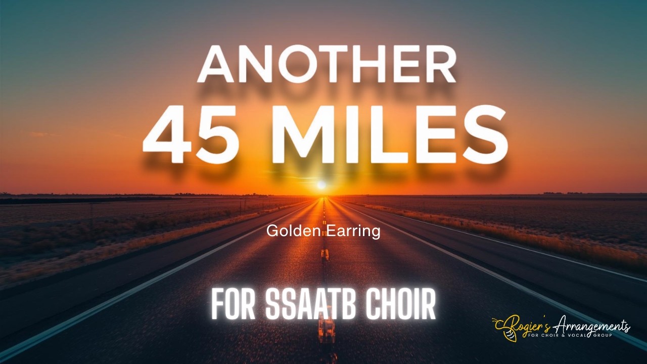 Another 45 Miles by Golden Earring | SSAATB Choir Arrangement