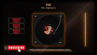 Mc Alphana-Pisi(Kipaza freestyle)