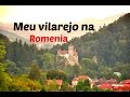 Como é a Romenia ? | Conheça o lugar mais bonito da Romênia