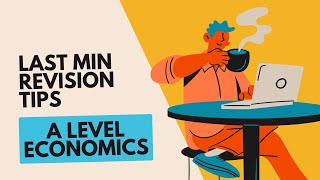 AQA A-Level Economics Paper 1 | Last Min Revision Tips