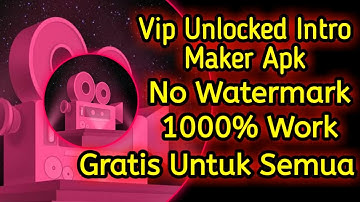 Tutorial membuka Fitur VIP Intro Maker dan Tanpa Watermark 100% Work Jadi Free Tanpa Bayar