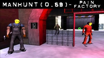 Manhunt (0.69 Build) - Pain Factory - Beta Playthrough