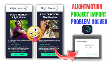 👍How To Import Alight Motion Project😘 Problem🦋Solved in Alightmotion🌿Package Import Problems Solve‼️