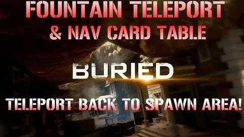 Black Ops 2 Zombies: Buried - How To Fountain Teleport Back To Spawn + Nav Card Table