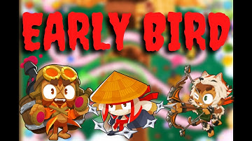 Early Bird (No MK Required) Odyssey Pt. 1 | BTD6
