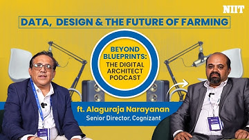 How Data Is Powering the Future of Farming | Alaguraja Narayan (Cognizant) | Beyond Blueprints Ep.3