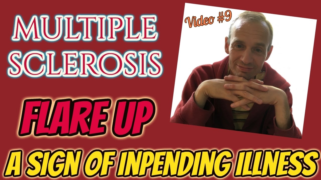 Multiple Sclerosis Flare up Sign of impending illness. YouTube