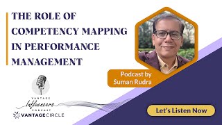 The Role Of Competency Mapping In Performance Management - Suman Rudra | Podcast