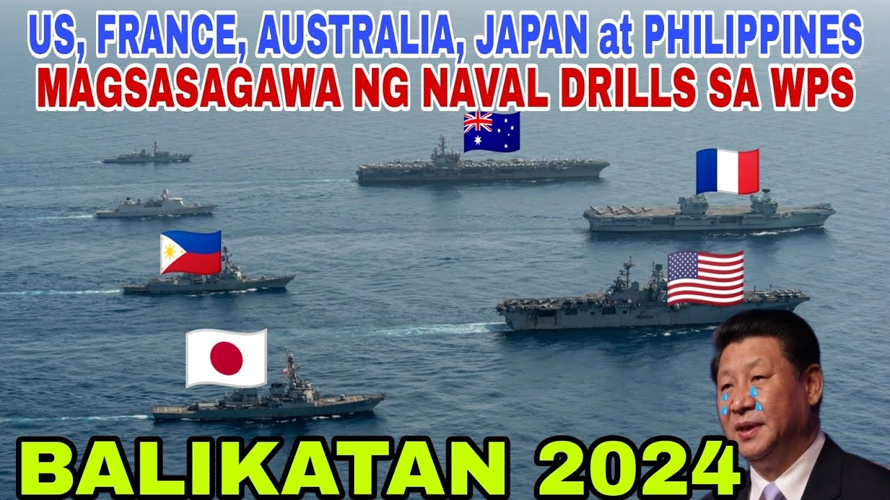 US, FRANCE, AUSTRALIA, JAPAN AT PHILIPPINES, MAGKAKASAMANG MAGSASAGAWA NG  NAVAL DRILLS SA WPS!