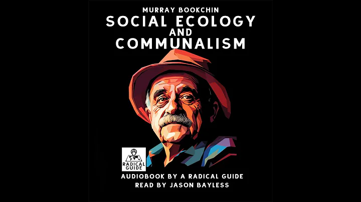 Social Ecology and Communalism - A Radical Audiobook - DayDayNews