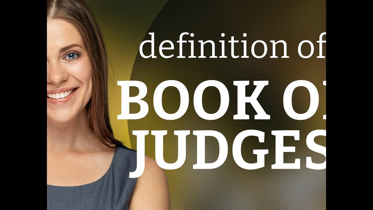 Book of judges — meaning of BOOK OF JUDGES YouTube