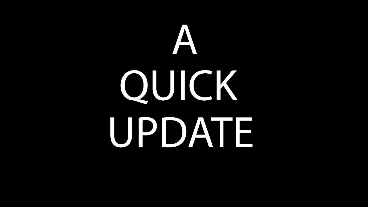 A Quick Update - YouTube