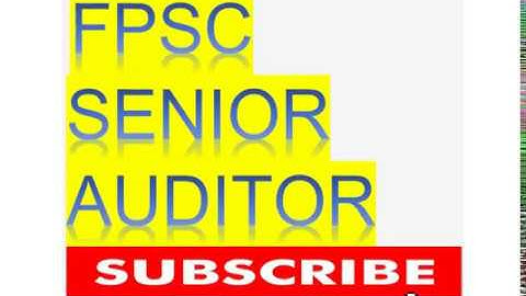 Lecture 1-Senior Auditor (Syllabus, Duties and Past Paper)
