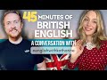 British english conversation  45 minutes of real english listening practice