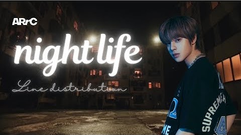 ARrC - nightlife | Line distribution + Lyrics 