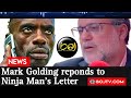 Mark Golding responds to Ninja Man’s Letter