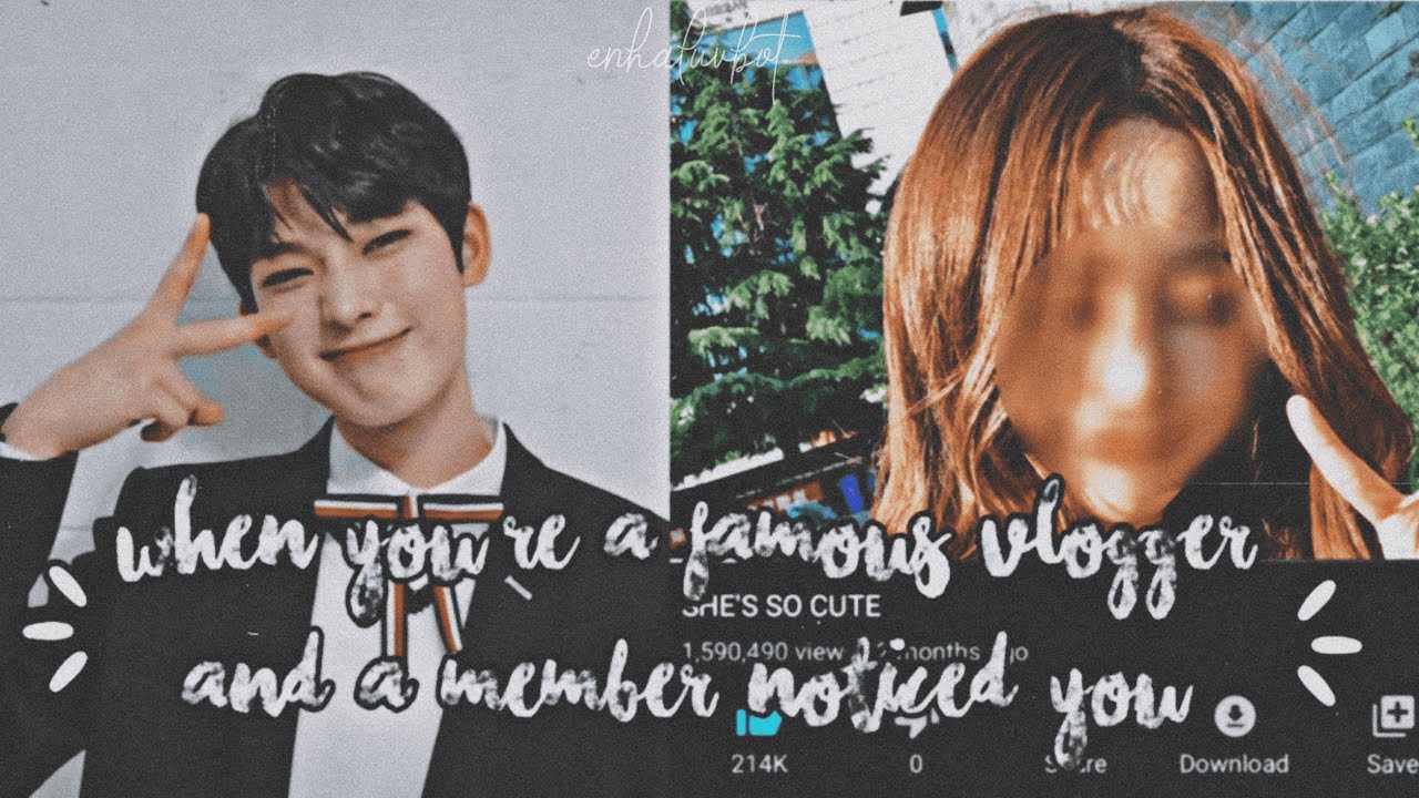 When you're a famous vlogger and a member noticed you | ENHYPEN Sunoo Imagine